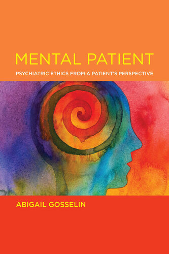 Mental Patient: Psychiatric Ethics from a Patient’s Perspective 2022
