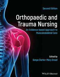 Orthopaedic and Trauma Nursing: An Evidence-based Approach to Musculoskeletal Care 2023