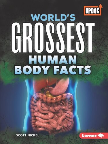World's Grossest Human Body Facts 2022