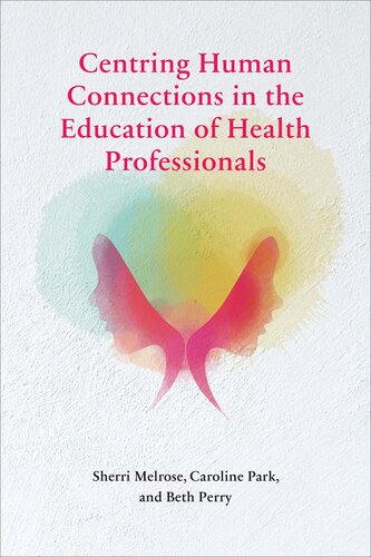 Centring Human Connections in the Education of Health Professionals 2020