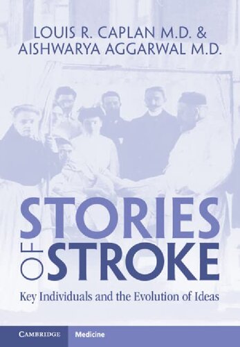 The Story of Stroke: Key Individuals and the Evolution of Ideas 2022