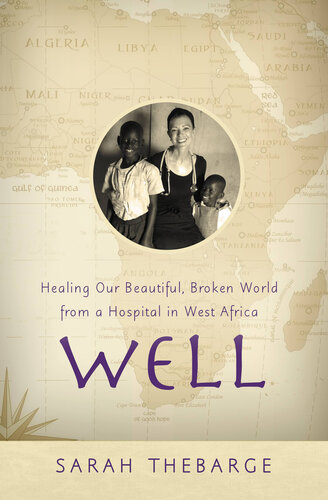 Well: Healing Our Beautiful, Broken World from a Hospital in West Africa 2017