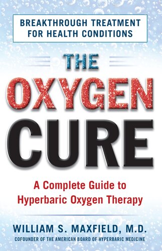 The Oxygen Cure: A Complete Guide to Hyperbaric Oxygen Therapy 2017
