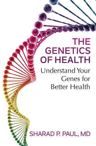 The Genetics of Health: Understand Your Genes for Better Health 2017