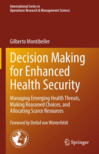 Decision Making for Enhanced Health Security: Managing Emerging Health Threats, Making Reasoned Choices, and Allocating Scarce Resources 2022