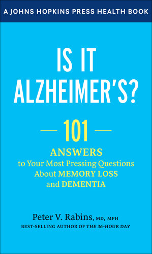 Is It Alzheimer's?: 101 Answers to Your Most Pressing Questions about Memory Loss and Dementia 2020
