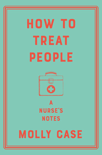 نحوه رفتار با مردم: یادداشت های یک پرستار