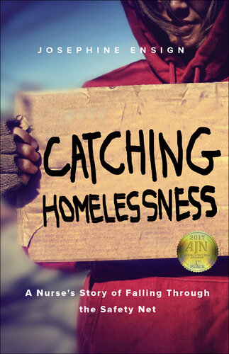 Catching Homelessness: A Nurse's Story of Falling Through the Safety Net 2016