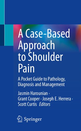 A Case-Based Approach to Shoulder Pain: A Pocket Guide to Pathology, Diagnosis and Management 2022