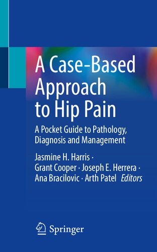 A Case-Based Approach to Hip Pain: A Pocket Guide to Pathology, Diagnosis and Management 2022
