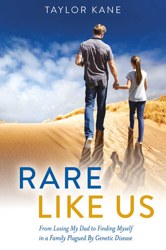 Rare Like Us: From Losing My Dad to Finding Myself in a Family Plagued by Genetic Disease 2019