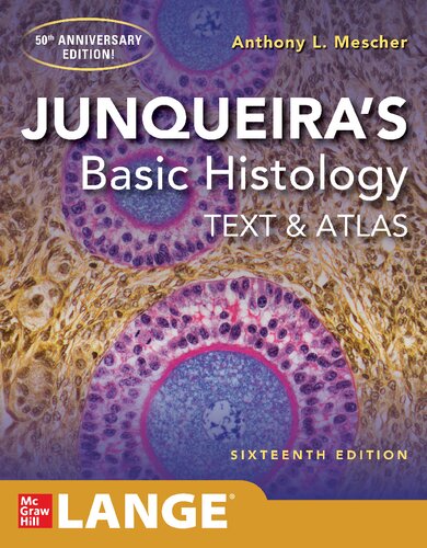 Junqueira's Basic Histology: Text and Atlas, Sixteenth Edition 2021
