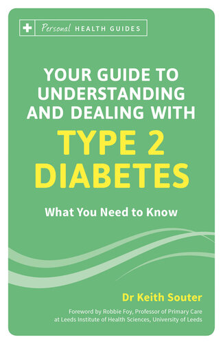 Your Guide to Understanding and Dealing with Type 2 Diabetes: What You Need to Know 2015