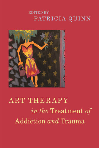 Art Therapy in the Treatment of Addiction and Trauma 2020
