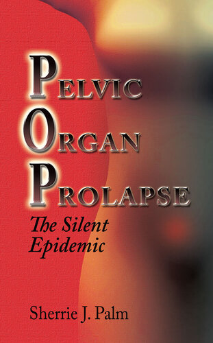 Pelvic Organ Prolapse: The Silent Epidemic 2009