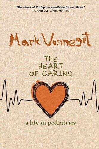 The Heart of Caring: A Life in Pediatrics 2022