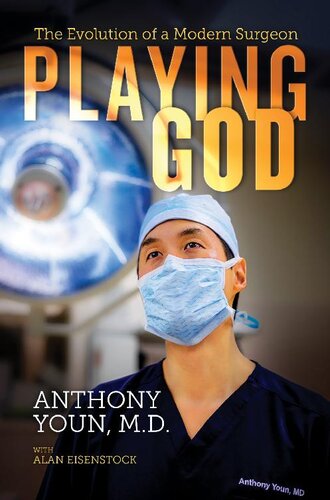 Playing God: The Evolution of a Modern Surgeon 2019