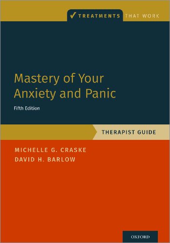 Mastery of Your Anxiety and Panic: Therapist Guide 2022