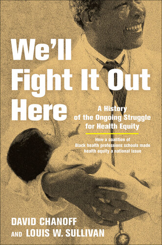 We'll Fight It Out Here: A History of the Ongoing Struggle for Health Equity 2022