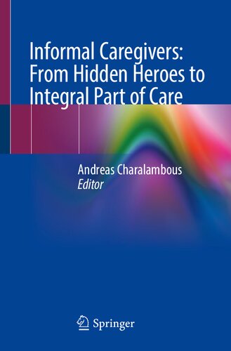 Informal Caregivers: From Hidden Heroes to Integral Part of Care 2023