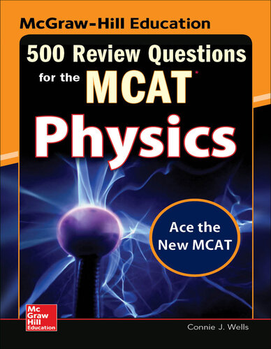 McGraw-Hill Education 500 Review Questions for the MCAT: Physics 2016