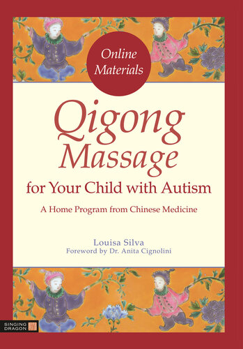 Qigong Massage for Your Child with Autism: A Home Program from Chinese Medicine 2011