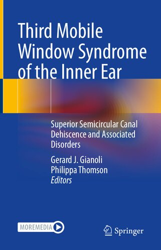 Third Mobile Window Syndrome of the Inner Ear: Superior Semicircular Canal Dehiscence and Associated Disorders 2023