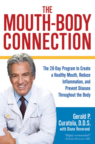 The Mouth-Body Connection: The 28-Day Program to Create a Healthy Mouth, Reduce Inflammation and Prevent Disease Throughout the Body 2017