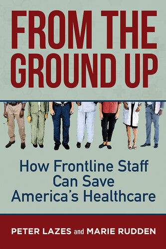 From the Ground Up: How Frontline Staff Can Save Americas Healthcare 2020