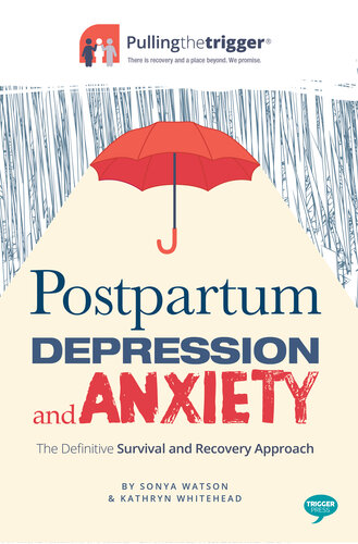 Postpartum Depression and Anxiety: The Definitive Survival and Recovery Approach 2017