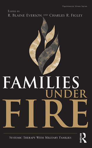Families Under Fire: Systemic Therapy with Military Families 2011