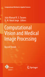 Computational Vision and Medical Image Processing: Recent Trends 2010
