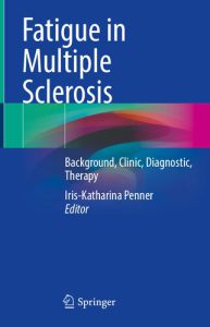 Fatigue in Multiple Sclerosis: Background, Clinic, Diagnostic, Therapy 2023