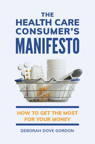 The Health Care Consumer's Manifesto: How to Get the Most for Your Money 2020