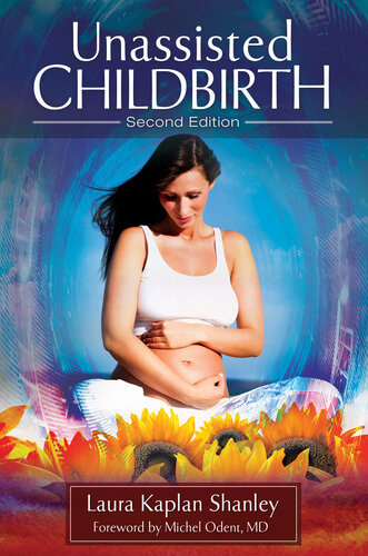 Unassisted Childbirth, 2nd Edition 2012