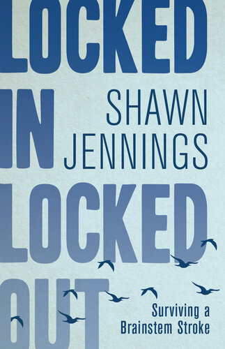 Locked In Locked Out: Surviving a Brainstem Stroke 2020