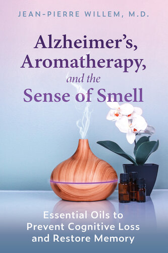 آلزایمر، آروماتراپی و حس بویایی: روغن های ضروری برای جلوگیری از از دست دادن شناختی و بازیابی حافظه