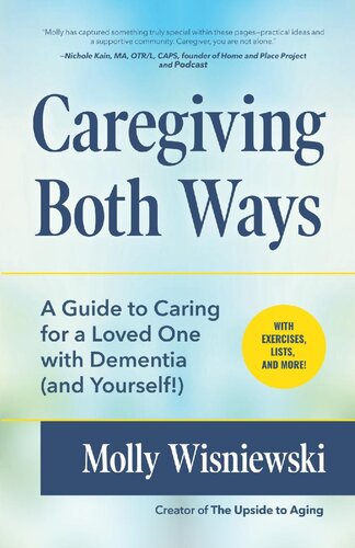 Caregiving Both Ways: A Guide to Caring for a Loved One with Dementia (and Yourself!) 2019