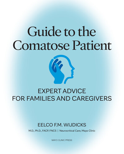 Guide to the Comatose Patient: Expert advice for families and caregivers 2022