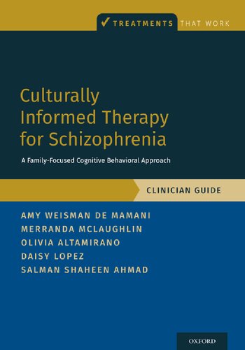 Culturally Informed Therapy for Schizophrenia: A Family-Focused Cognitive Behavioral Approach, Clinician Guide 2021