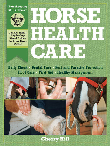 Horse Health Care: A Step-By-Step Photographic Guide to Mastering Over 100 Horsekeeping Skills 2014