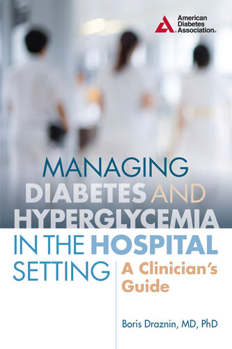 Managing Diabetes and Hyperglycemia in the Hospital Setting: A Clinician's Guide 2016