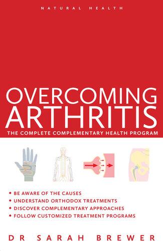 Overcoming Arthritis:The Complete Complementary Health Program 2012