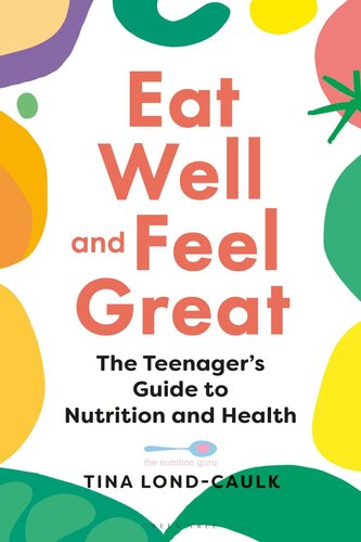 Eat Well and Feel Great: The Teenager's Guide to Nutrition and Health 2022