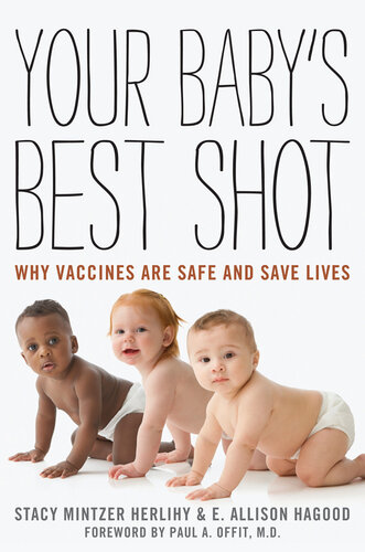 Your Baby's Best Shot: Why Vaccines are Safe and Save Lives 2012