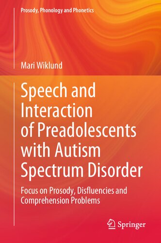 Speech and Interaction of Preadolescents with Autism Spectrum Disorder: Focus on Prosody, Disfluencies and Comprehension Problems 2023