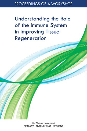 Understanding the Role of the Immune System in Improving Tissue Regeneration: Proceedings of a Workshop 2023