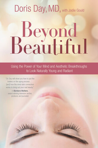 Beyond Beautiful: Using the Power of Your Mind and Aesthetic Breakthroughs to Look Naturally Young and Radiant 2018