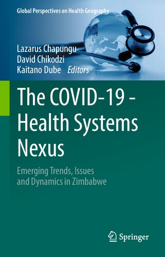 The COVID-19 - Health Systems Nexus: Emerging Trends, Issues and Dynamics in Zimbabwe 2023