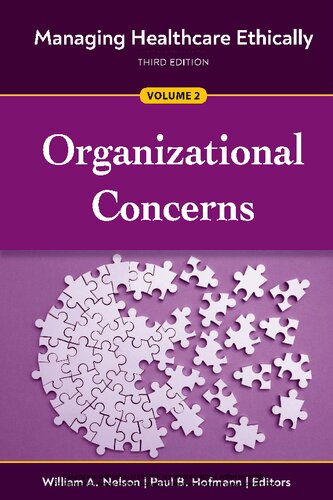 Managing Healthcare Ethically, Volume 2: Organizational Concerns 2022